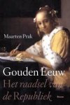 Prak, Maarten - Gouden Eeuw - het raadsel van de republiek