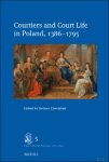 Bozena Czwojdrak (ed) - Courtiers and Court Life in Poland, 1386-1795 Bozena Czwojdrak (ed) - Courtiers and Court Life in Poland, 1386-1795