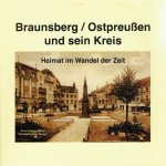 NESS, Anneliese - Braunsberg / Ostpreussen und sein Kreis. Heimat im Wandel der Zeit. Nach alten Postkarten, Fotos, Aquarellen. 2. Auflage.