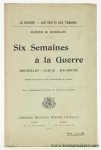 Sutherland, Duchesse de. - Six Semaines à la Guerre. Avec 9 illustrations hors texte, une carte et deux fac-similés.