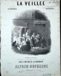 Dufresne (Arr.), Alfred: - La vielléé. Paroles de Villemontexz. Musique de Gaveaux. Arrangée à deux voix pour les Frères Lionnet par Alfred Dufresne