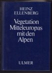 Heinz Ellenberg - Vegetation Mitteleuropas mit den Alpen in ökologischer Sicht ( 4e dr 1986)