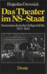BOGUSLAW DREWNIAK - Das Theater im NS-Staat