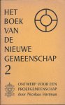 Hartman, Nicolaas - Het boek van de nieuwe gemeenschap 2 - Ontwerp voor een proefgemeenschap