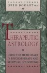 Bogart, Greg - Therapeutic Astrology. Using the Birth Chart in psychotherapy and spiritual counseling