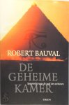 Robert. Bauval - De geheime kamer Speurtocht naar de zaal der archieven