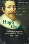 NELLEN, HENK - Hugo Grotius -A Lifelong Struggle for Peace in Church and State, 1583-1645