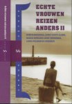 Bleeker Karin  en Byblos  [Samenstelling] met Shostak Marjorie , Robyn Davidson, Cathy  Scott-Clark, & Ann Jones .. Omslagontwerp Mariska Cock - Echte vrouwen reizen anders II