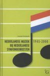 OVERBEEKE, EMANUEL - Nederlandse Muziek Bij Nederlandse Symfonieorkesten, 1945-2000.