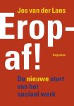 Lans, Jos van der - Erop af! De nieuwe start van het sociaal werk.
