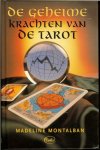 Montalban , Madeline .. Omslagontwerp : M.G. Bootsman : Vertaling : van Chris Mouwen .. Druk : Bercker Kevelaer . - Geheime krachten van de tarot