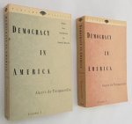 Tocqueville, Alexis de, - Democracy in America. Vol. I + II. (The Henri Reeves text as revised by Francis Bowen now further corrected and edited with introduction, editorial notes, and bibliographies by Phillips Bradley. With a new introduction by Daniel J. Boorstin).