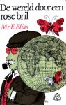 Elias, Mr. E. - De wereld door een rose bril