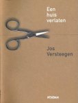 Versteegen, Jos - Een huis verlaten Versteegen, Jos - Een huis verlaten
