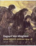 Erwin Joos ; Luc Spreuwers ; Thomas Soete. - EUGEEN VAN MIEGHEM EN DE GROOTE OORLOG 1914-1918