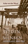 Auke van der Woud - (1) De Steden, De Mensen