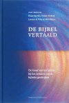 Klaas (red. Spronk, Clazien (red. Verheul, Lourens de - e.a. Vries - De Bijbel vertaald De kunst van het kiezen bij het vertalen van de bijbelse geschriften