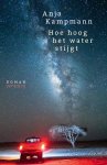 Anja Kampmann - Hoe hoog het water stijgt
