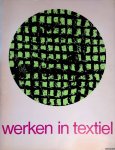 Schwagermann, D. - Werken in textiel: hedendaagse Nederlandse wandtapijten, lappenkleden en textielplastieken