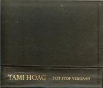 Hoag , Tami .. Vertaling Karina Zegers de Beijl - Tot stof vergaan
