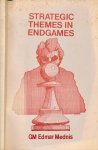 Mednis, Edmar. - Strategic Themes in Endgames.