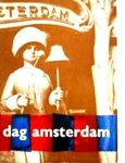  - DAG AMSTERDAM, een platenboek met alle foto's (294 van 59 medewerkers) die voor de grootste fotografische tentoonstelling van Amsterdam werden gekozen - tekst Han Hoekstra - uitgeverij Parool, 1961, gebonden