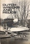 ZWAKHALS, Wim - Dutch wrecks and relics: a survey of preserved, stored, instructional and derelict aircraft in the Netherlands