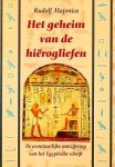  - HIEROGLIEFEN:  Het Geheim van de HIEROGLIEFEN - de avontuurlijke Ontcijfering van het Egyptische Schrift - R.  Majonika - uitg. Piramide