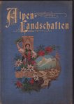 Julius Meurer - Alpenlandschaften. , Text von Julius Meurer.