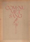 Ravenzwaaij, G. van (samensteller) - Com nu met sang keur van geestelijke, vaderlandsche- en andere liederen voor school, gezin en koor voor vier stemmen Verzameld en opnieuw geharmoniseerd onder leiding van G. van Ravenzwaaij