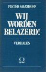 Grashoff, Pieter - Wij worden belazerd!   Verhalen