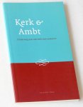 Lascaris, André, e.a. - Kerk & Ambt. Onderweg naar een kerk met toekomst. Vanuit het Bestuur van de Nederlandse dominicanen