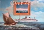Boom, Fred - Over Zee: maritieme nostalgie geschilderd door Fred Boom *GESIGNEERD*