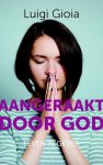 Luigi Gioia - Aangeraakt door God