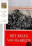 Witt Huberts, Fr. de - Het beleg van Haarlem in beeld en woord 1572-1573. . Verlucht met 90 afbeeldingen.