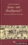 Schubert, Ernst - Fress- und Gauffgrewel? Was man im Mittelalter ass und trank