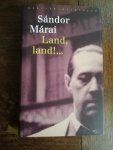 Marai, Sandor - Land, land ! ...