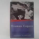 Plimpton, George - Truman Capote ; In which various friends, enemies, acquaintances and detractors recall his turbulent career Plimpton, George - Truman Capote ; In which various friends, enemies, acquaintances and detractors recall his turbulent career
