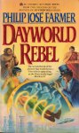 Farmer, Philip J. - Dayworld Series 2: Dayworld Rebel