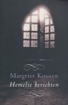 Kousen, Margriet - Hemelse berichten.