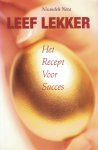 Neta, Nisandeh - Leef lekker / het recept voor succes