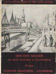 Janse, H. & S. de Jong - Houten Huizen, een unieke bouwwijze in Noord-Holland