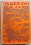 Väring Astrid, vert. Molanus Stamperius M J - Een schip komt geladen 1e deel