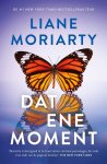 Liane Moriarty - (1) Dat Ene Moment