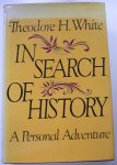 White, Theodore H. - In search of History A Personal Adventure