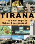 ALIAJ, Besnik, Keida LULO & Genc MYFTIU - Tirana - the Challenge of Urban Development.