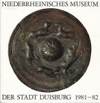  - Niederrheinisches Museum der Stadt Duisburg 1981-82
