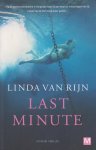 Rijn  (1974, Harmelen), Linda van - Last minute - Vijf jaar zijn Susan Waterberg en haar man Hugo getrouwd en gelukkig in Almere. Die mijlpaal wil Susan niet onopgemerkt voorbij laten gaan. Ze regelt haar schoonouders als oppas voor hun zoontje Stijn van drie en boekt een vakantie.