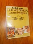 VESTER, FREDERIC, - Hoe wij denken, leren, vergeten.