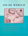Roeper, V. en D. Wildeman - Om de wereld De eerste Nederlandse omzeiling van de wereld onder leiding van Olivier van Noort, 1598-1601